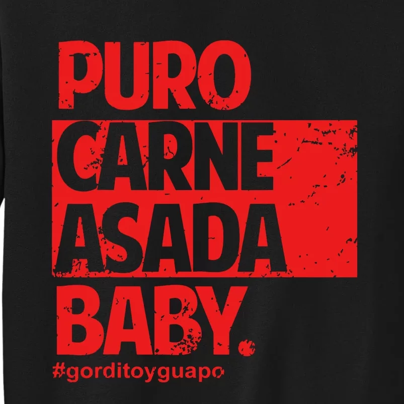 Puro Carne Asada Gorditoyguapo Tall Sweatshirt