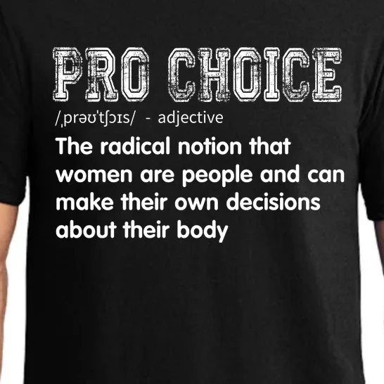 Pro Choice A Notion That Women Are People & Can Make Decisions Pajama Set