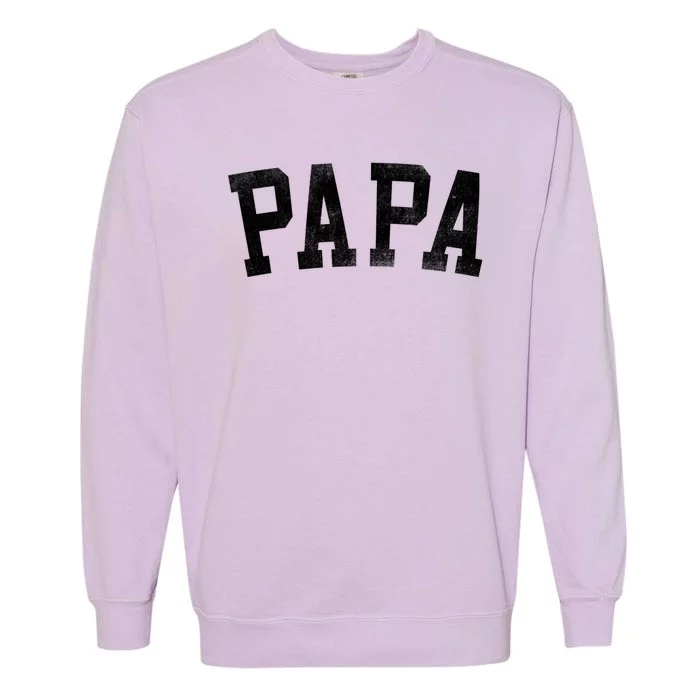 Papa Classic Bold Font FatherS Day Papa Garment-Dyed Sweatshirt