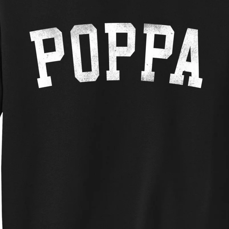 Poppa Classic Bold Font FatherS Day Poppa Sweatshirt