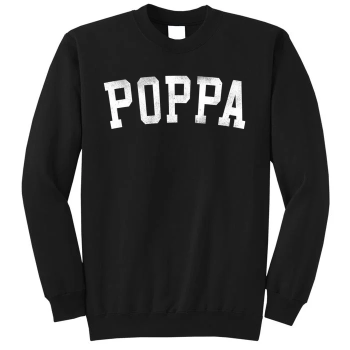 Poppa Classic Bold Font FatherS Day Poppa Sweatshirt