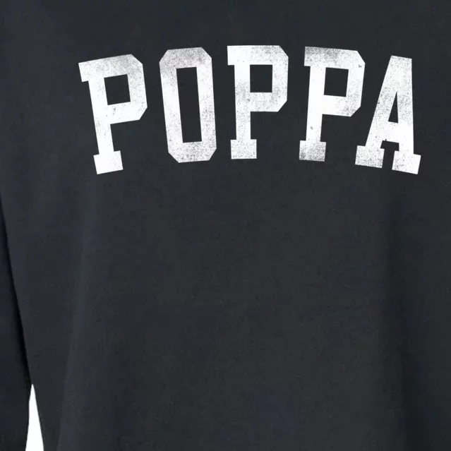 Poppa Classic Bold Font FatherS Day Poppa Cropped Pullover Crew