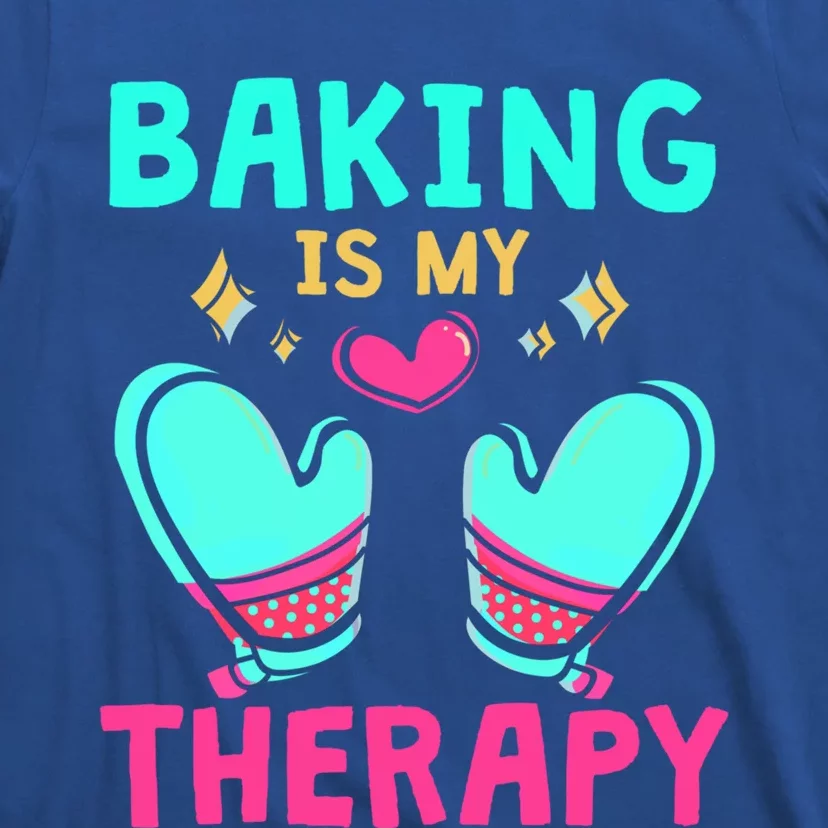 Pastry Chef Baker Baking Is My Therapy Gift T-Shirt