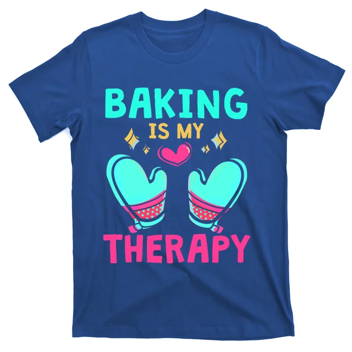 Pastry Chef Baker Baking Is My Therapy Gift T-Shirt