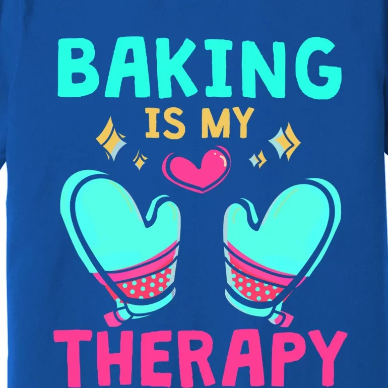 Pastry Chef Baker Baking Is My Therapy Gift Premium T-Shirt