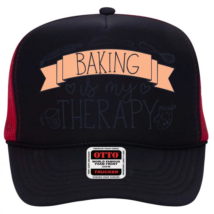 Pastry Chef Baker Baking Is My Therapy Funny Gift High Crown Mesh Trucker Hat