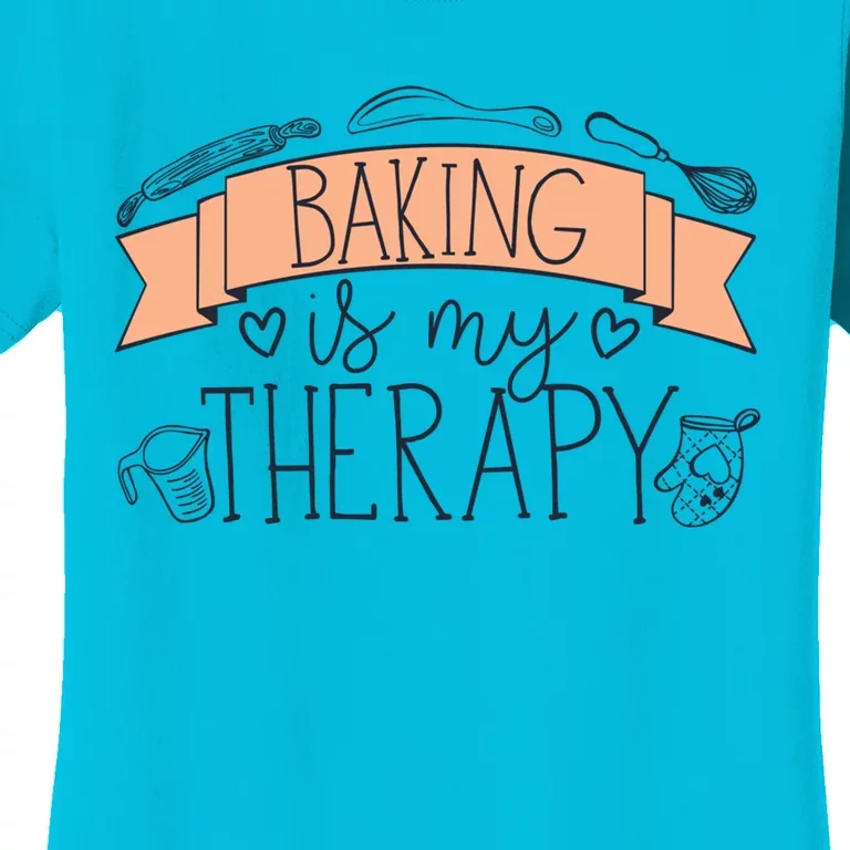 Pastry Chef Baker Baking Is My Therapy Funny Gift Women's T-Shirt