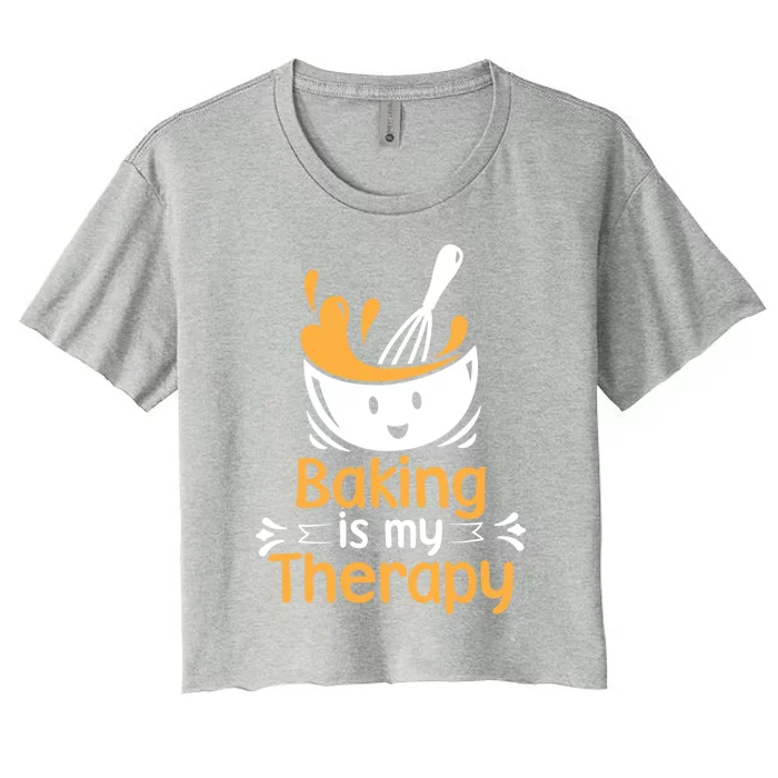 Pastry Chef Baker Baking Is My Therapy Gift Women's Crop Top Tee