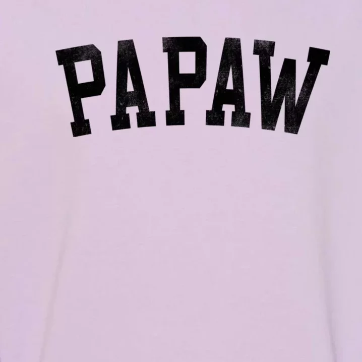 Papaw Classic Bold Font FatherS Day Papaw Garment-Dyed Sweatshirt