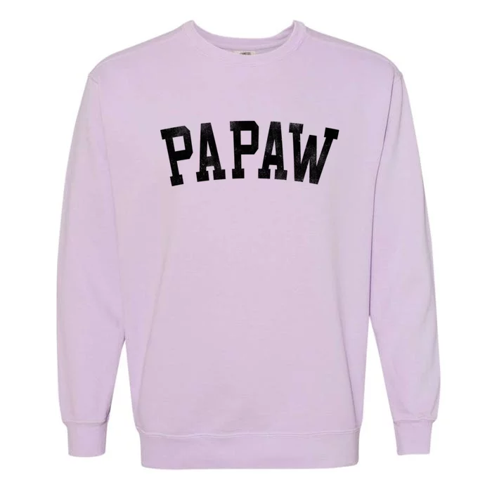 Papaw Classic Bold Font FatherS Day Papaw Garment-Dyed Sweatshirt