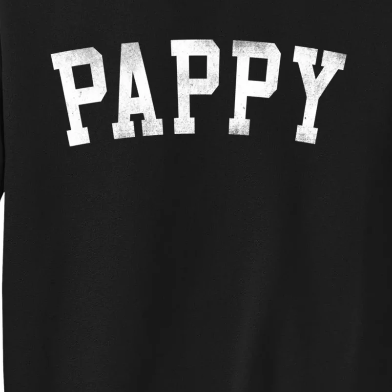 Pappy Classic Bold Font FatherS Day Pappy Sweatshirt