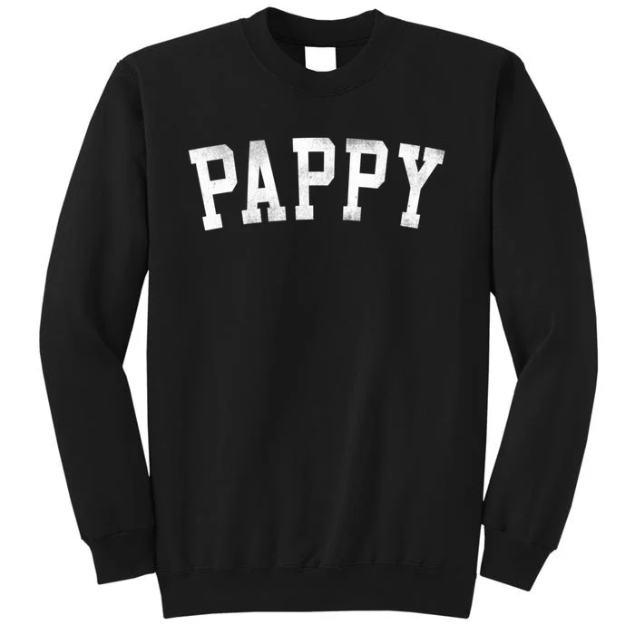 Pappy Classic Bold Font FatherS Day Pappy Sweatshirt