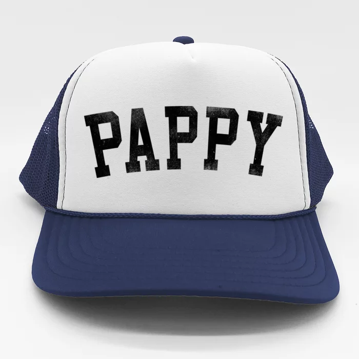 Pappy Classic Bold Font FatherS Day Pappy Trucker Hat