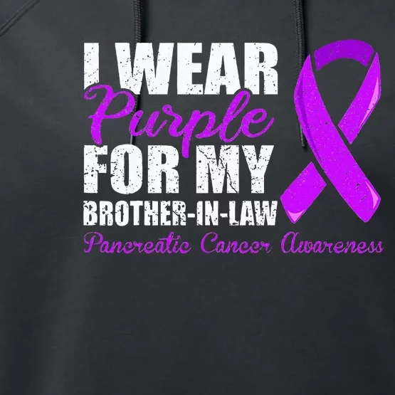 Pancreatic Cancer Brother In Law Pancreatic Cancer Performance Fleece Hoodie