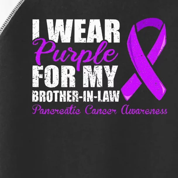 Pancreatic Cancer Brother In Law Pancreatic Cancer Toddler Fine Jersey T-Shirt