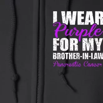 Pancreatic Cancer Brother In Law Pancreatic Cancer Full Zip Hoodie