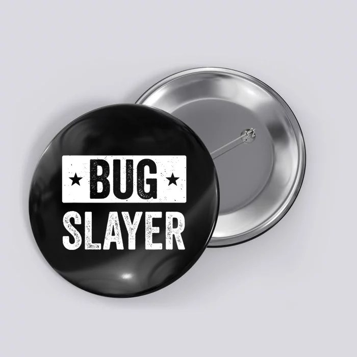 Pest Control Bug Exterminator Bug Slayer Funny Button