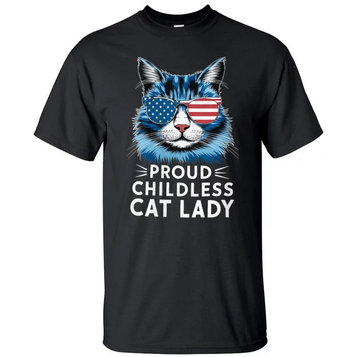 Proud Childless Cat Lady Usa Flag President 2024 Election Kamalaharris Tall T-Shirt