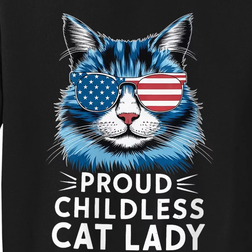 Proud Childless Cat Lady Usa Flag President 2024 Election Kamalaharris Tall Sweatshirt