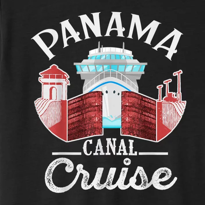 Panama Canal Cruise Funny Matching Gift Cruising Family ChromaSoft Performance T-Shirt