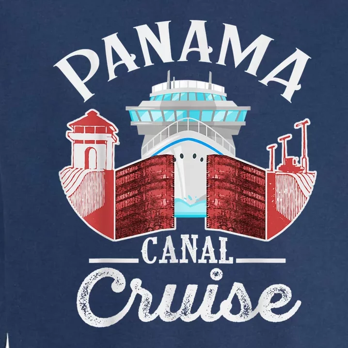 Panama Canal Cruise Funny Matching Gift Cruising Family Garment-Dyed Sweatshirt