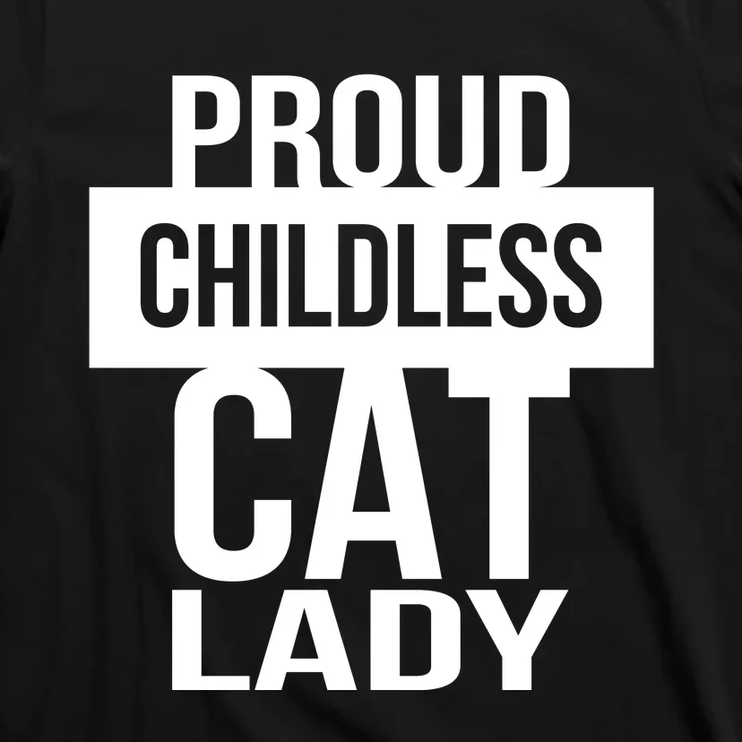 Proud Childless Cat Lady T-Shirt