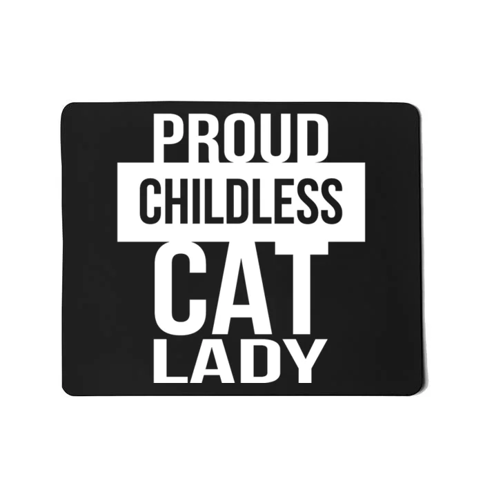 Proud Childless Cat Lady Mousepad