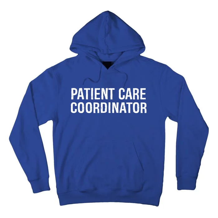 Patient Care Coordinator Gift Tall Hoodie