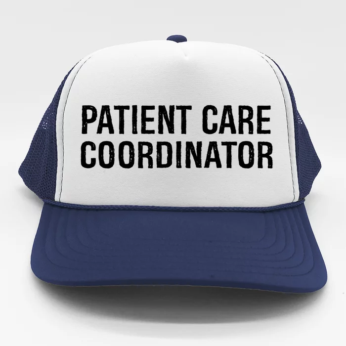 Patient Care Coordinator Gift Trucker Hat