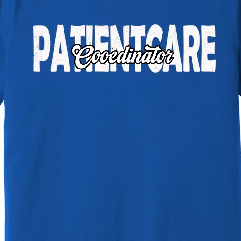 Patient Care Coordinator Great Gift Premium T-Shirt