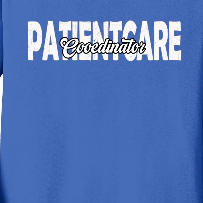 Patient Care Coordinator Great Gift Kids Long Sleeve Shirt