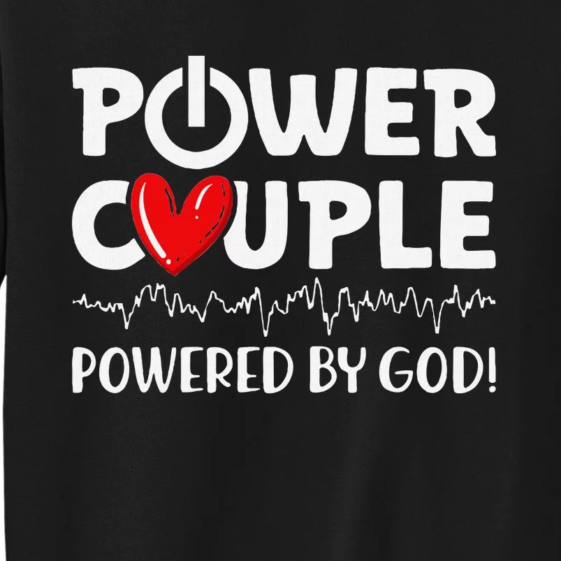 Power Couple Christian Couples Matching Valentines Day Tall Sweatshirt