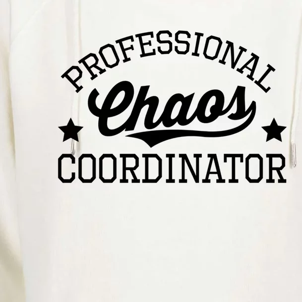 Professional Chaos Coordinator Funny Mom Teacher Gift Womens Funnel Neck Pullover Hood