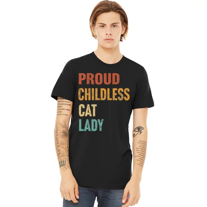 Proud Childless Cat Lady Karma Gift Premium T-Shirt