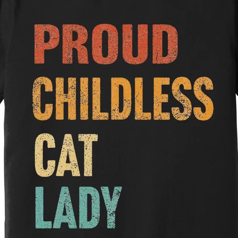 Proud Childless Cat Lady Karma Gift Premium T-Shirt