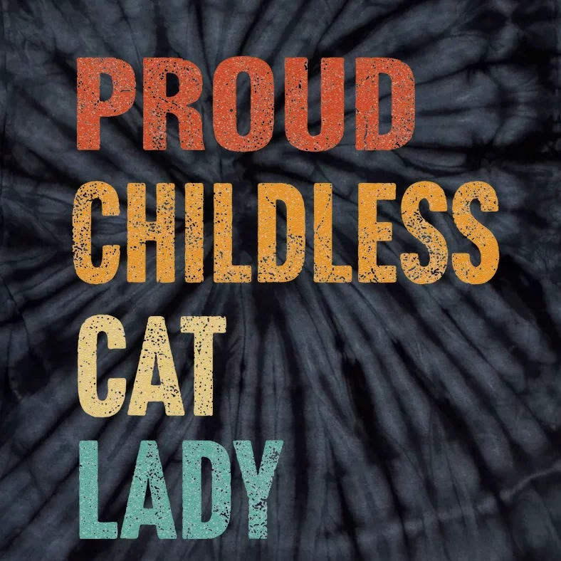 Proud Childless Cat Lady Karma Gift Tie-Dye T-Shirt