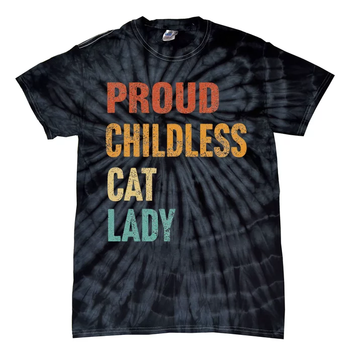 Proud Childless Cat Lady Karma Gift Tie-Dye T-Shirt