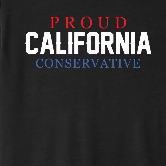 Proud California Conservative Republican Usa ChromaSoft Performance T-Shirt