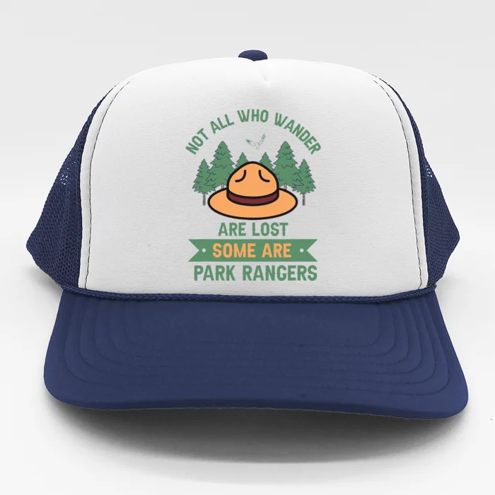 Park Ranger Not All Who Wander Are Lost National Parks Hike Trucker Hat