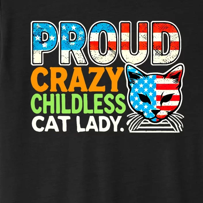 Proud Crazy Childless Cats Lady Cats Lover Usa Flag ChromaSoft Performance T-Shirt