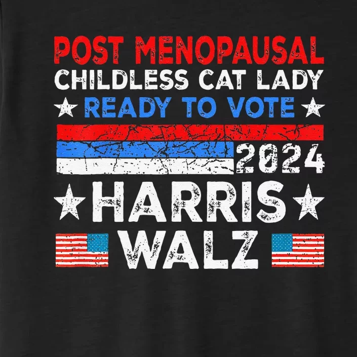 Postmenopausal Childless Cat Lady Ready To Vote Kamala ChromaSoft Performance T-Shirt