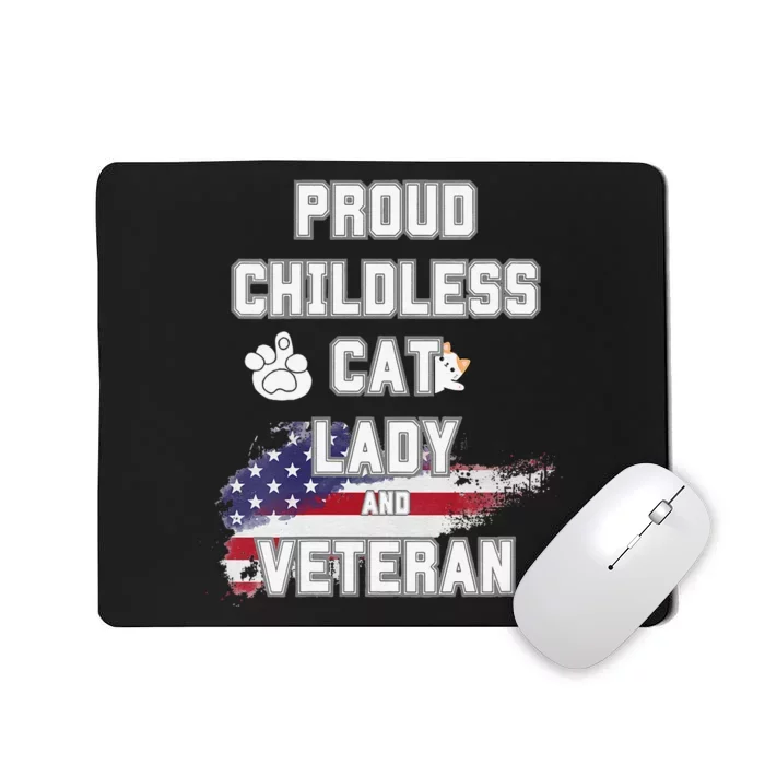 Proud Childless Cat Lady And Veteran Mousepad