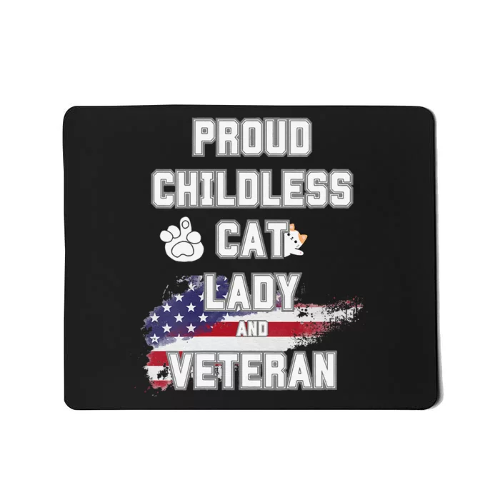 Proud Childless Cat Lady And Veteran Mousepad