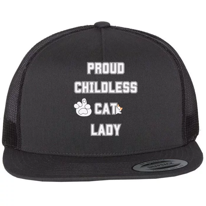 Proud Childless Cat Lady Lover Of Felines Funny Sarcastic Flat Bill Trucker Hat