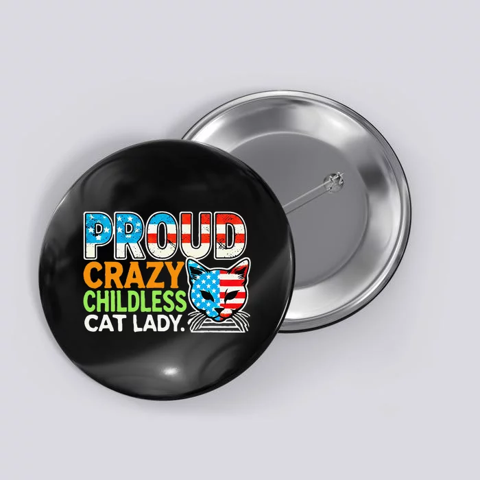 Proud Crazy Childless Cats Lady Cats Lover Usa Flag Button