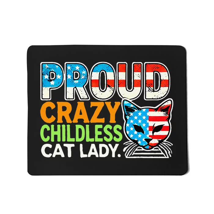 Proud Crazy Childless Cats Lady Cats Lover Usa Flag Mousepad