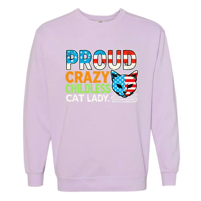 Proud Crazy Childless Cats Lady Cats Lover Usa Flag Garment-Dyed Sweatshirt