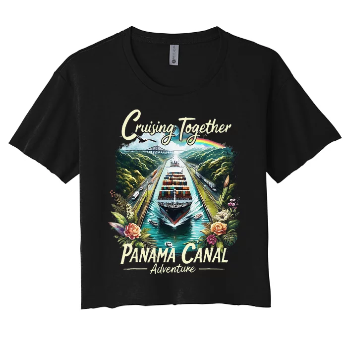 Panama Canal Cruise Panama Trip Cruising Together Family Women's Crop Top Tee