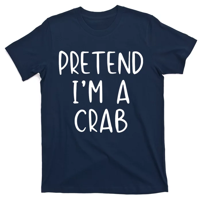 Pretend Crab Costume Halloween Lazy Easy T-Shirt