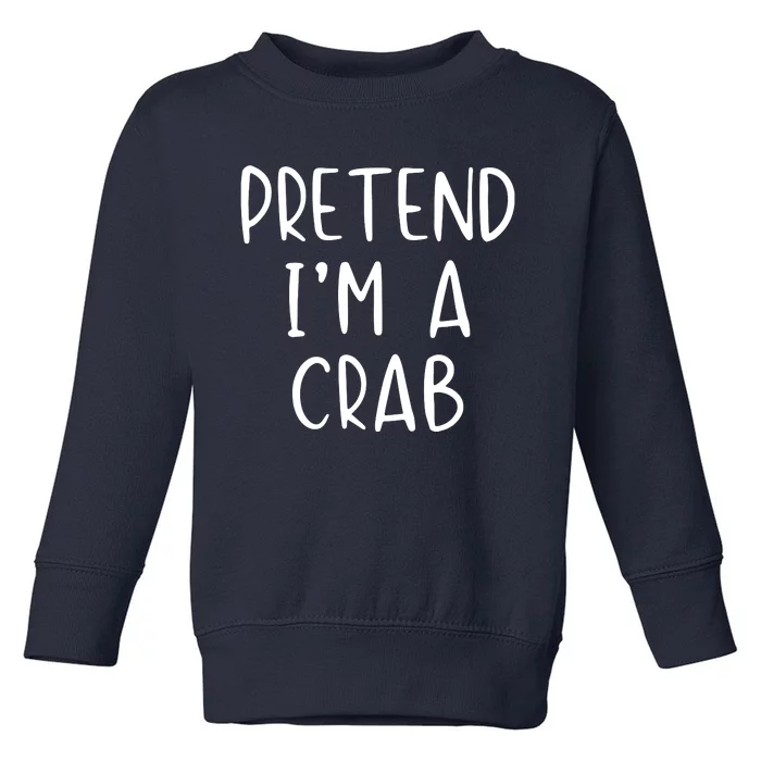 Pretend Crab Costume Halloween Lazy Easy Toddler Sweatshirt